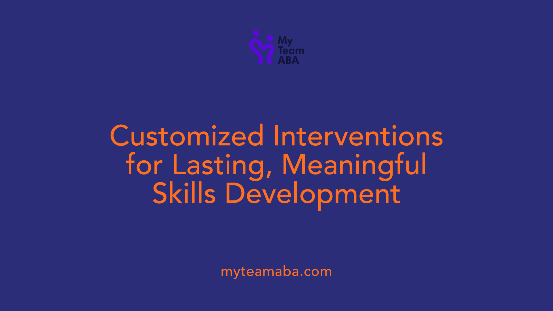 Customized Interventions for Lasting, Meaningful Skills Development