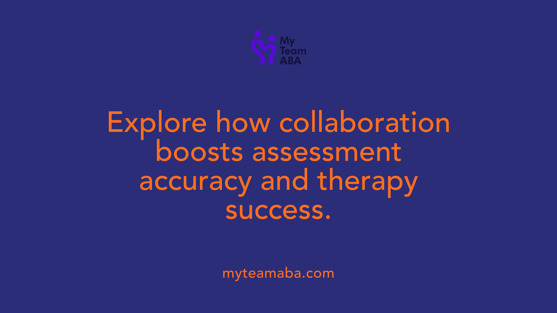 Explore how collaboration boosts assessment accuracy and therapy success.