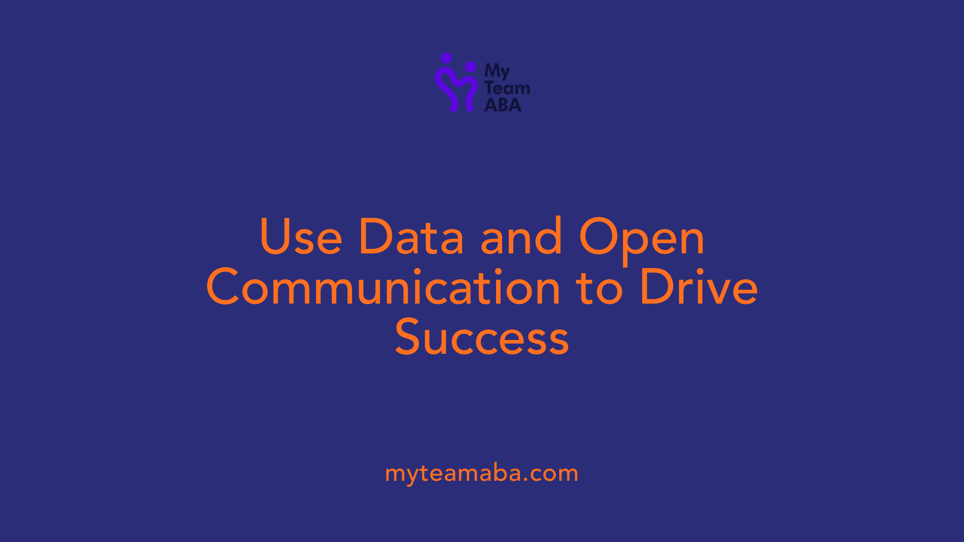 Use Data and Open Communication to Drive Success