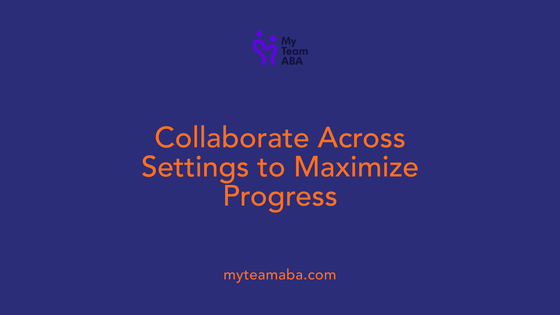 Collaborate Across Settings to Maximize Progress