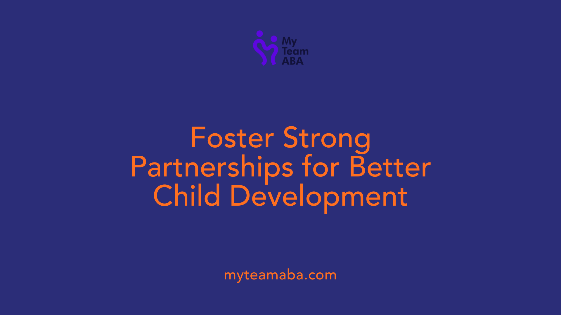 Foster Strong Partnerships for Better Child Development