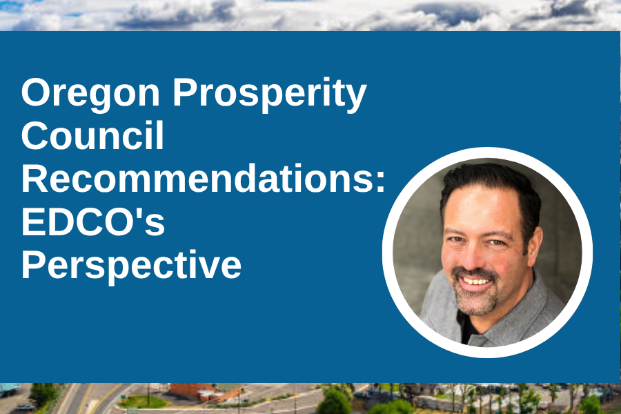 Oregon Prosperity Council Recommendations: EDCO's Perspective