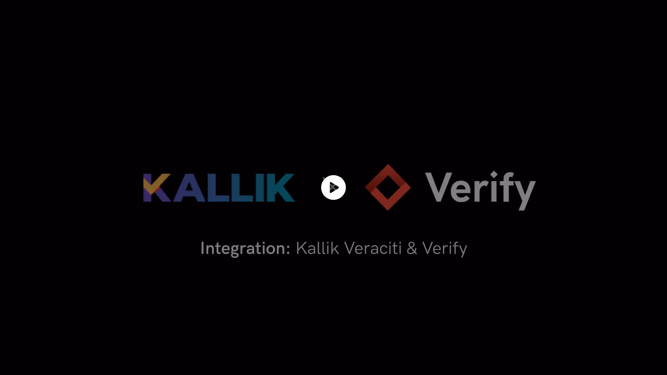 Kallik and Verify logos with a play button on a black background. Text reads: "Integration: Kallik Veraciti & Verify."