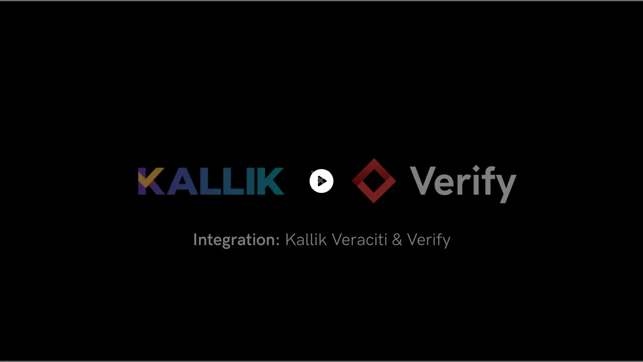 Kallik and Verify logos with a play button on a black background. Text reads: "Integration: Kallik Veraciti & Verify."