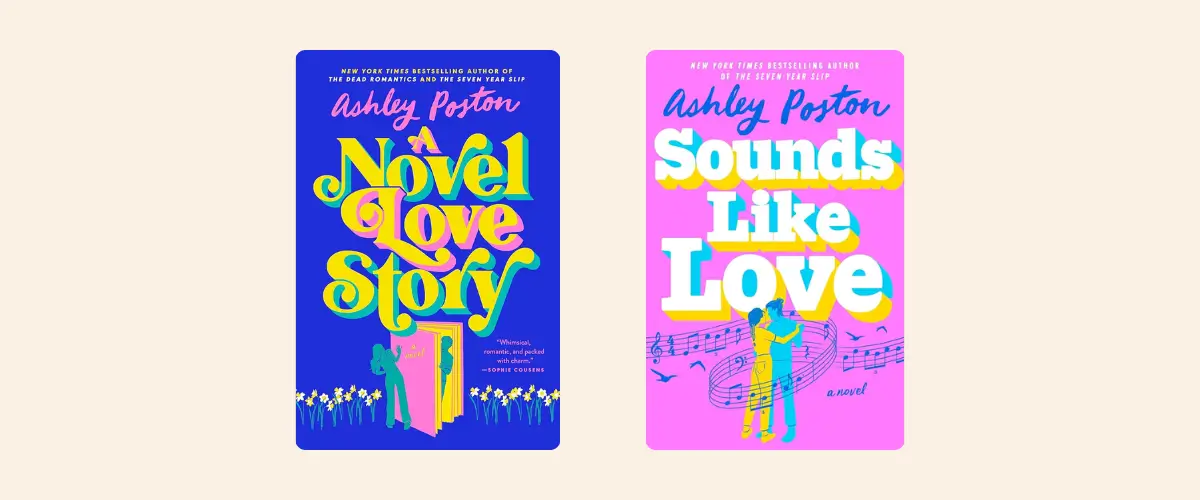 Covers of the books A Novel Love Story and Sounds Like Love, both by Ashley Poston.