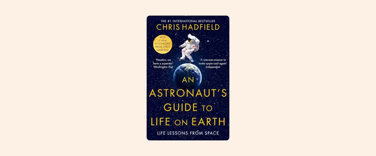 Cover of An Astronaut's Guide to Life on Earth by Chris Hadfield.