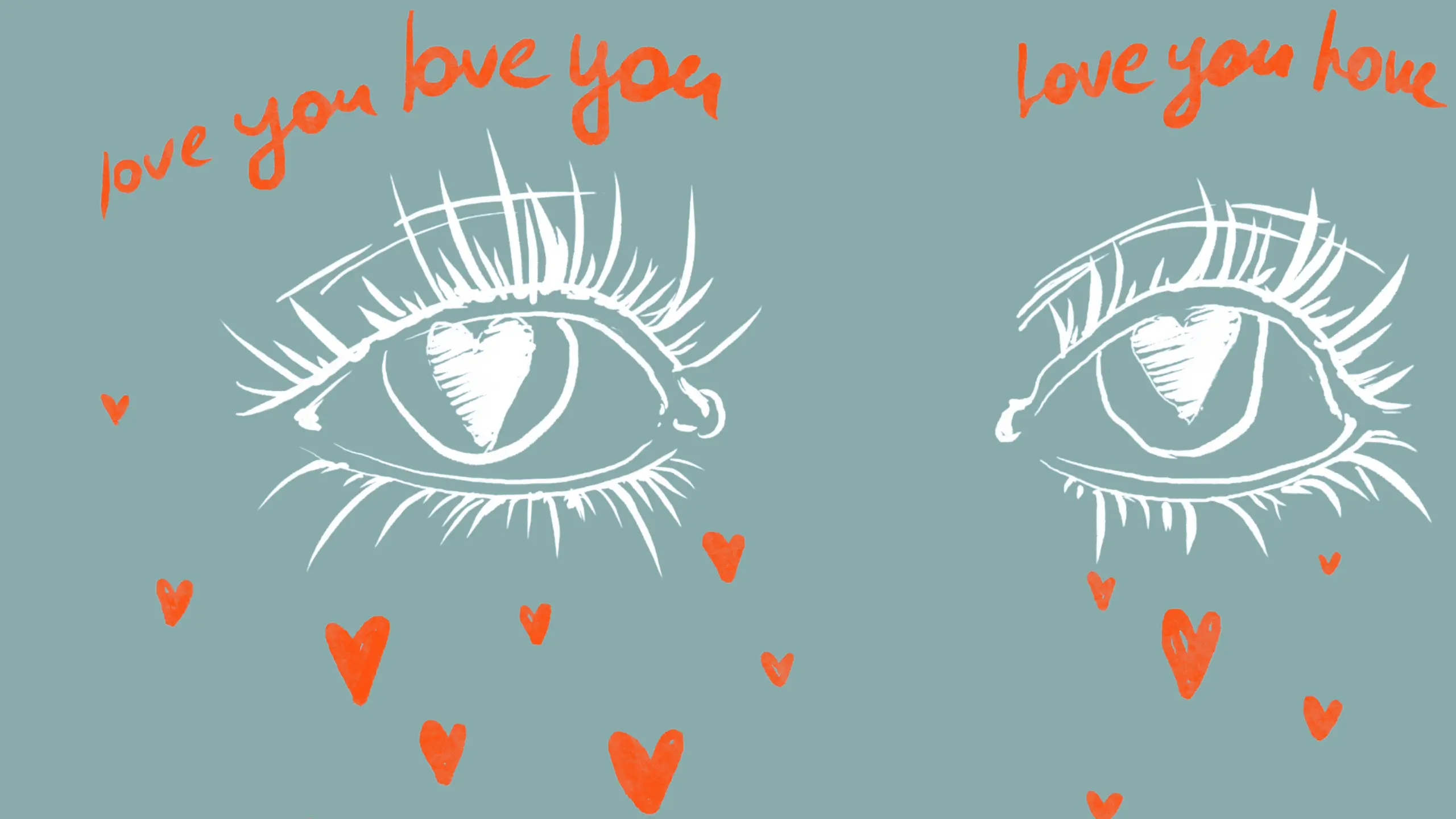 Illustration of eyes crying tears in the shape of little hearts, with the words ‘love you’ repeated around them.