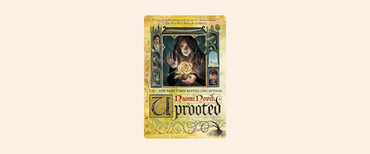 Cover of Uprooted by Naomi Novik.