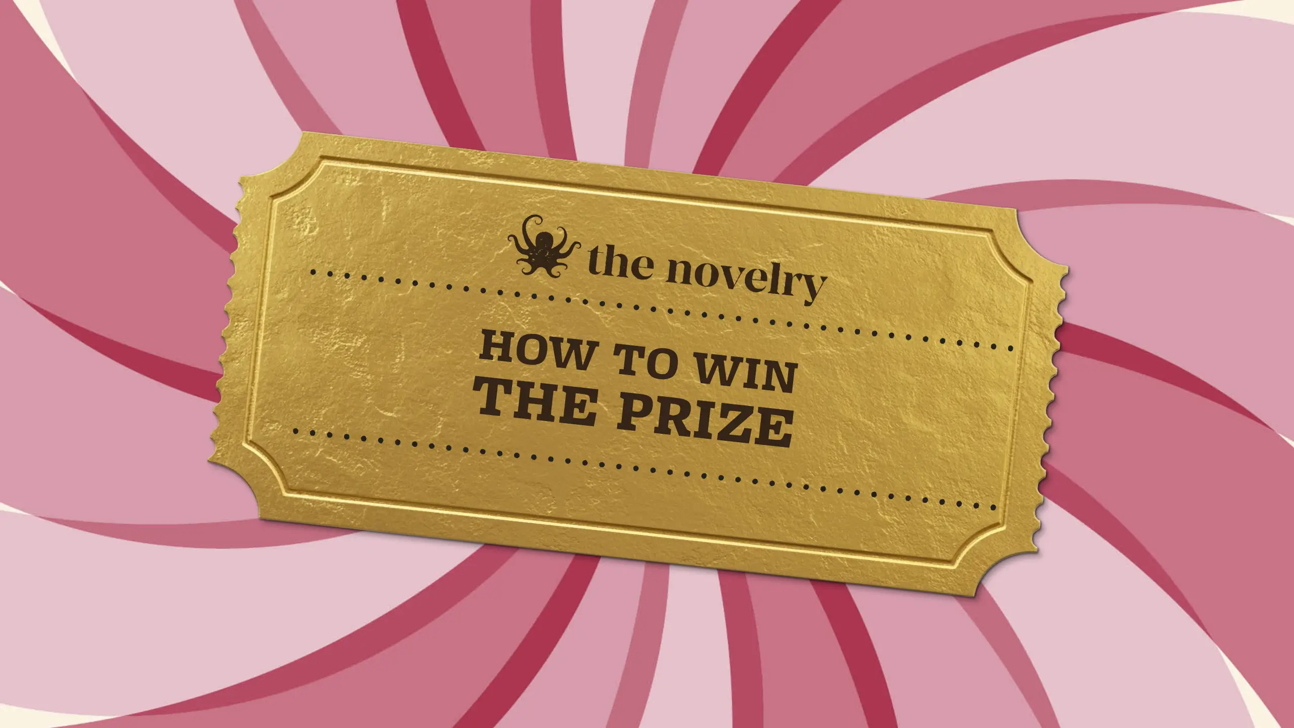 A golden ticket to The Novelry's Next Big Story prize against a swirly pink background.