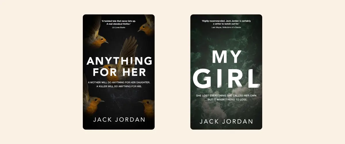 Covers of the books Anything For Her and My Girl by Jack Jordan.