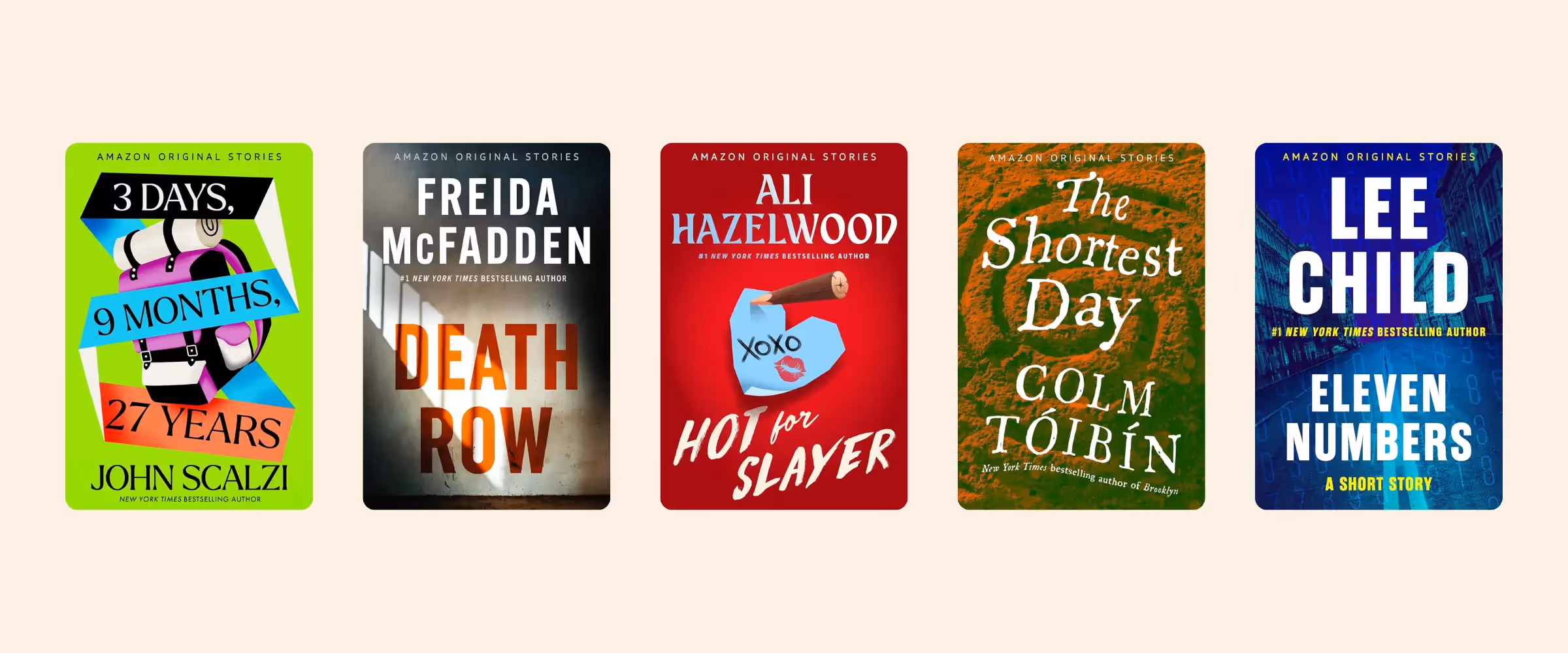 Covers of Amazon Original Story novellas by John Scalzi, Freida McFadden, Ali Hazelwood, Colm Tóibín, and Lee Child.