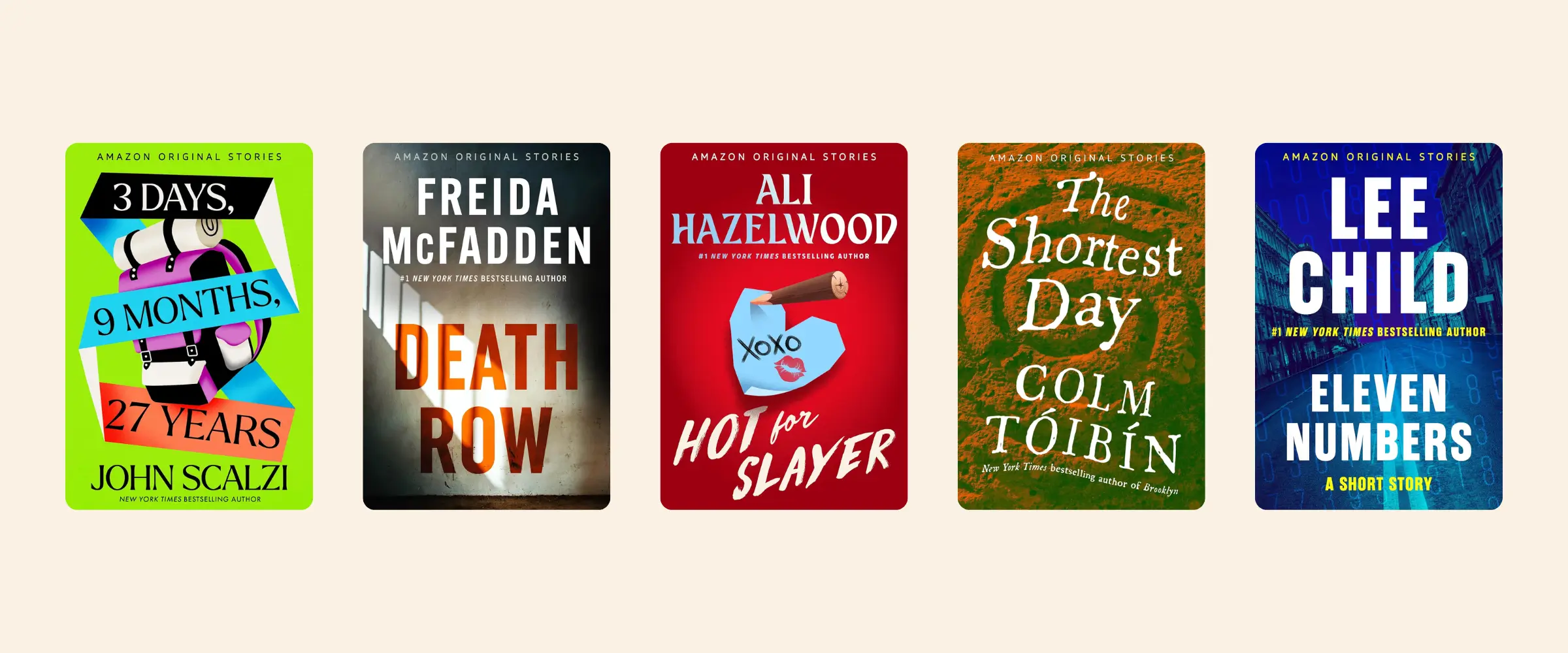 Covers of Amazon Original Story novellas by John Scalzi, Freida McFadden, Ali Hazelwood, Colm Tóibín, and Lee Child.