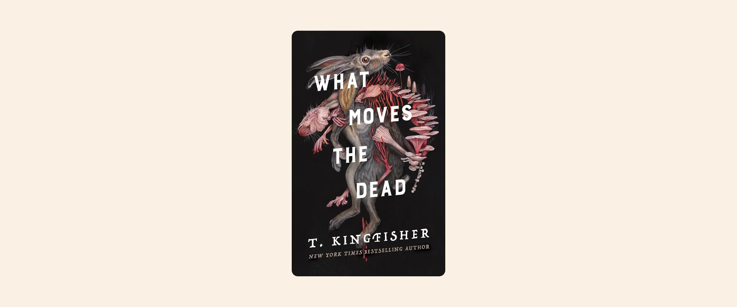 Cover of the book What Moves the Dead by T. Kingfisher.