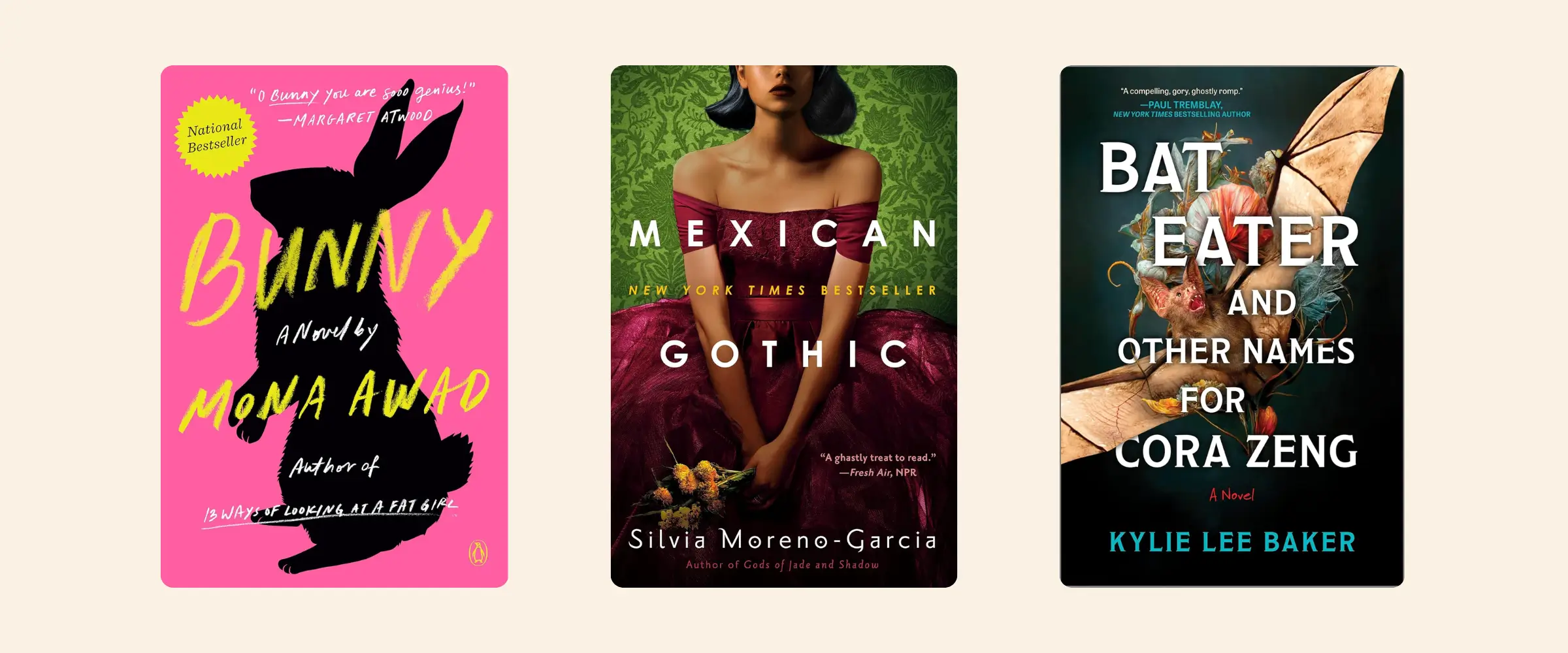 Covers of the books Bunny by Mona Awad, Mexican Gothic by Silvia Moreno-Garcia, and Bat Eater and Other Names for Cora Zeng by Kylie Lee Baker.