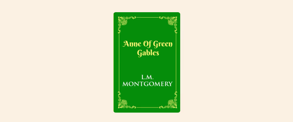 A cover of Anne of Green Gables by LM Montgomery.