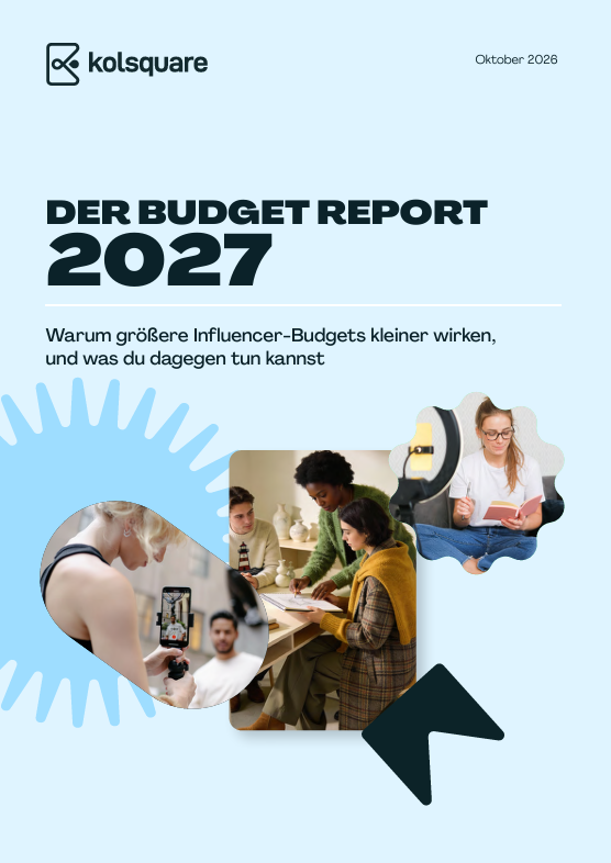Der Budget Report 2027 von Kolsquare: Warum größere Influencer-Budgets kleiner wirken