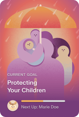 Illustration of a parent holding a child under an umbrella with rain falling, labeled 'Current Goal Protecting Your Children' with a progress bar and text 'Next Up: Marie Doe'.