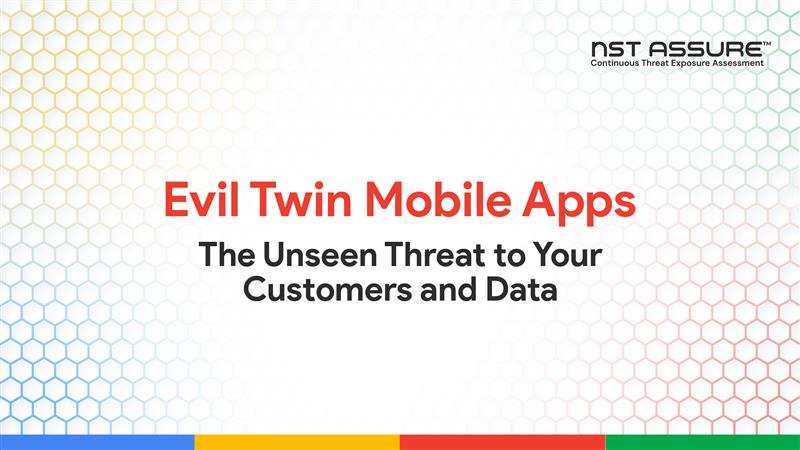 Evil Twin Mobile Apps - The Unseen Threat to Your Customers & Data