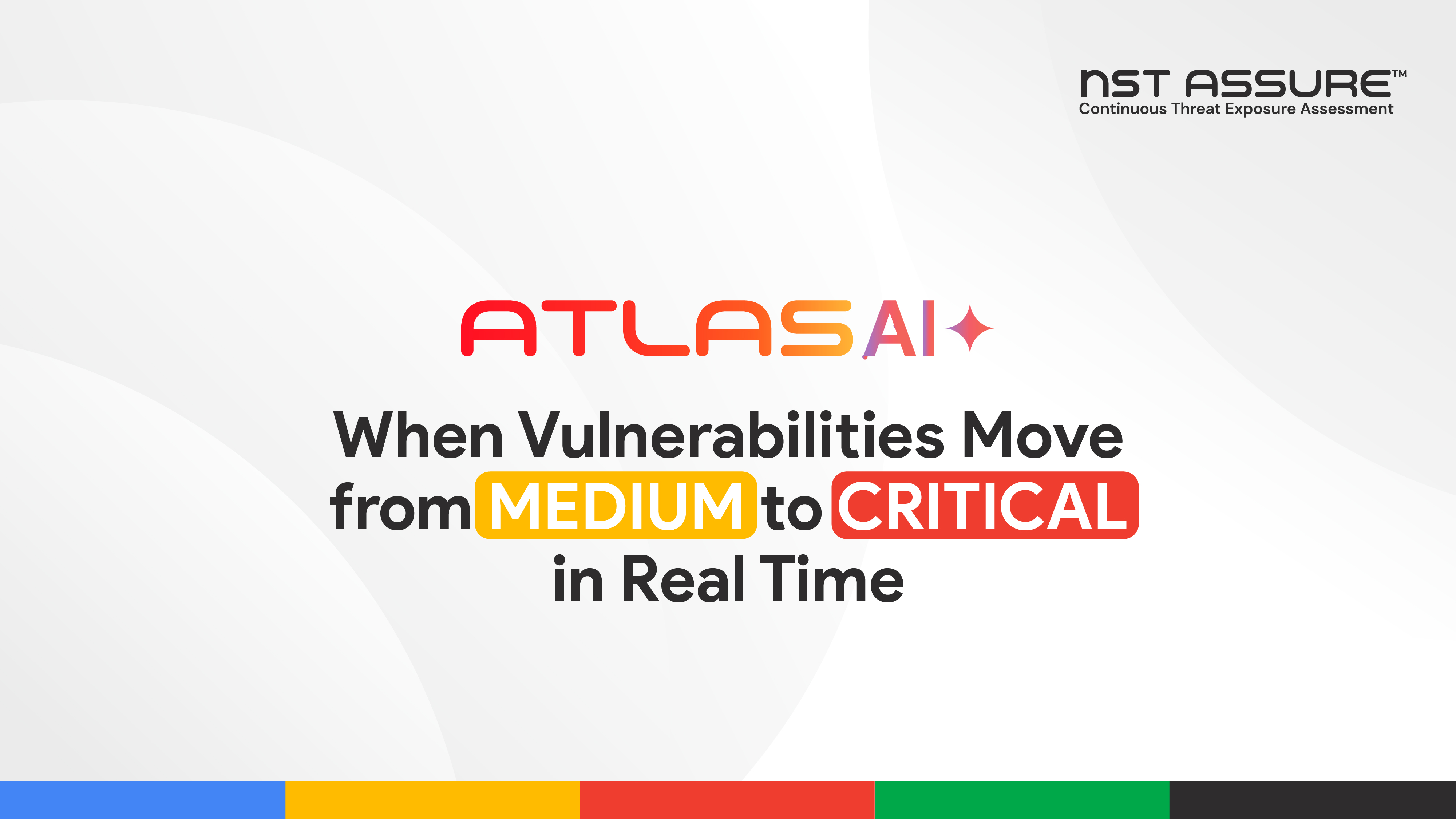 AtlasAI-When Vulnerabilities Move from Medium to Critical in Real Time