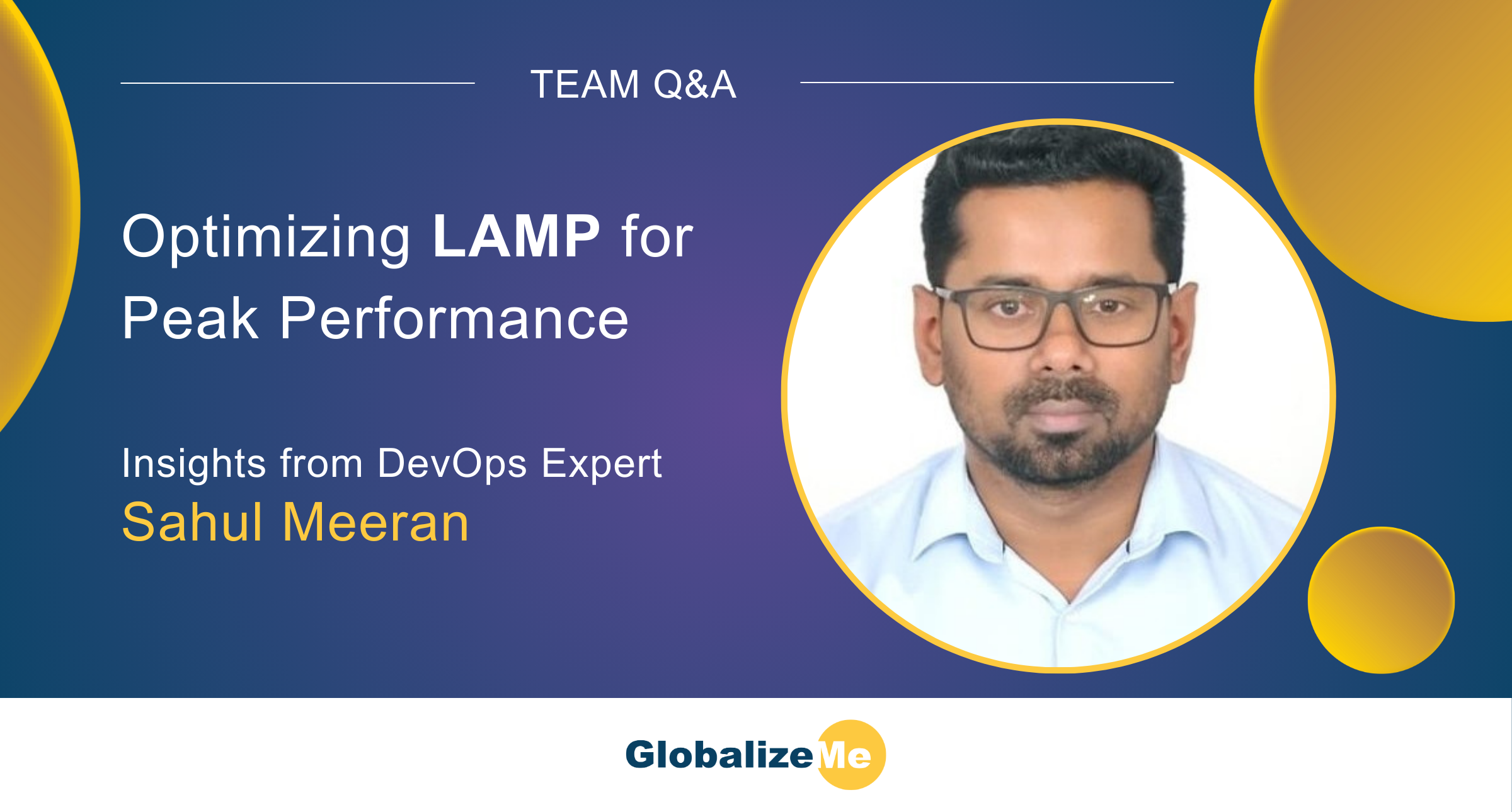 Keeping LAMP Running Smoothly: A Q&A with DevOps Expert Sahul Meeran