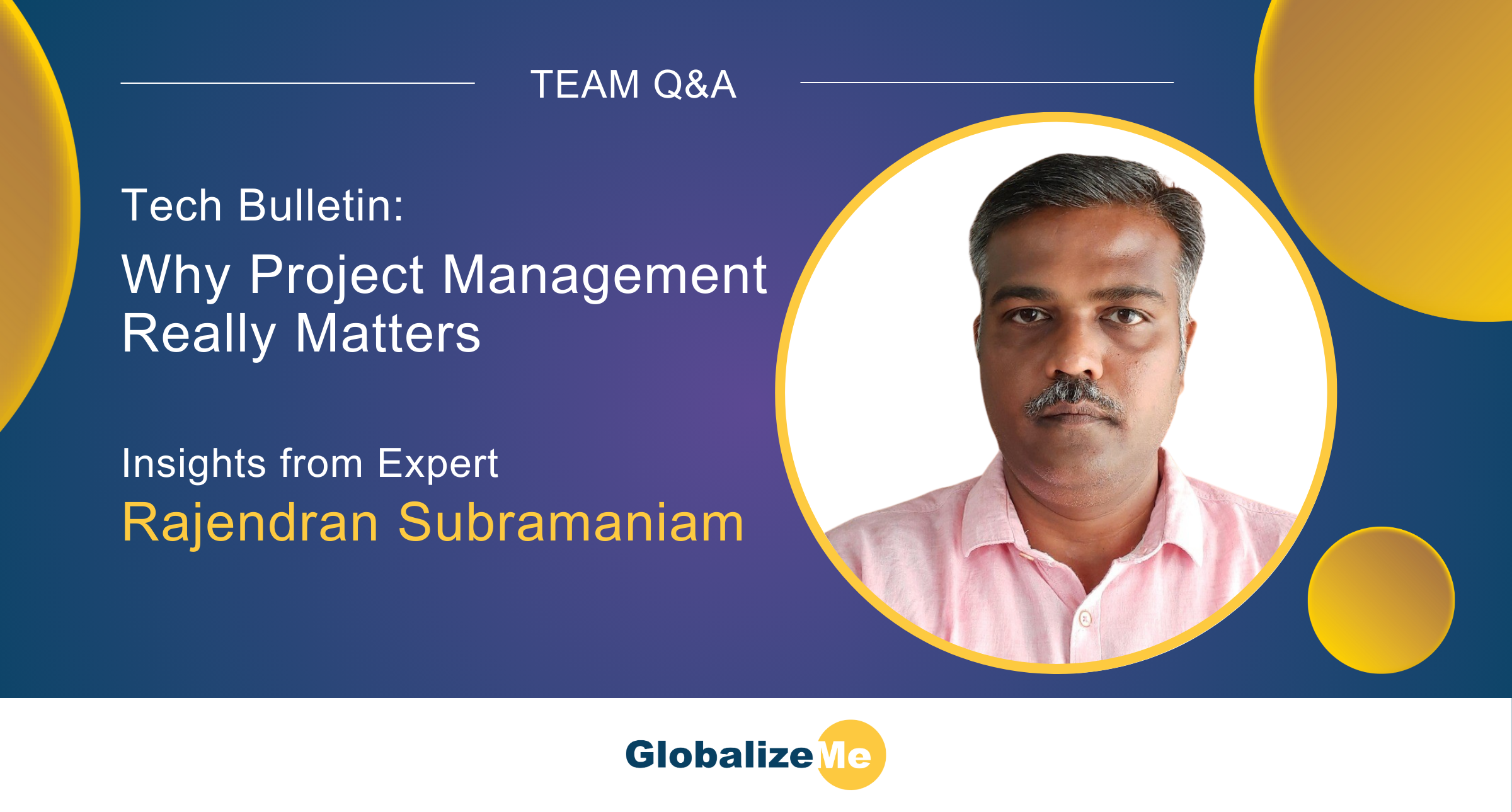 Tech Team Bulletin: Rajendran Subramaniam on Why Project Management Really Matters