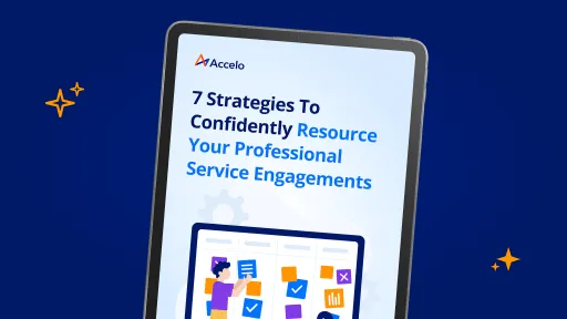 7 Strategies To Confidently Resource Your Professional Services Engagements: