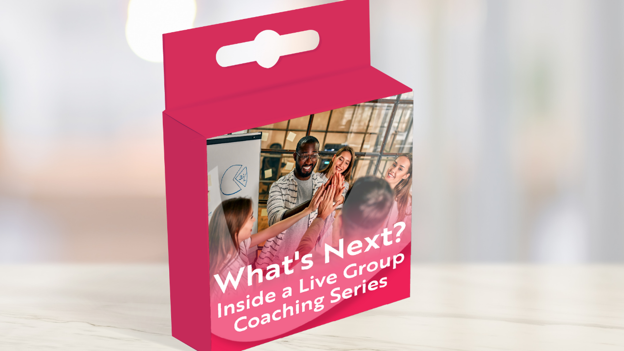 What’s Next: Inside a Live Group Coaching Series