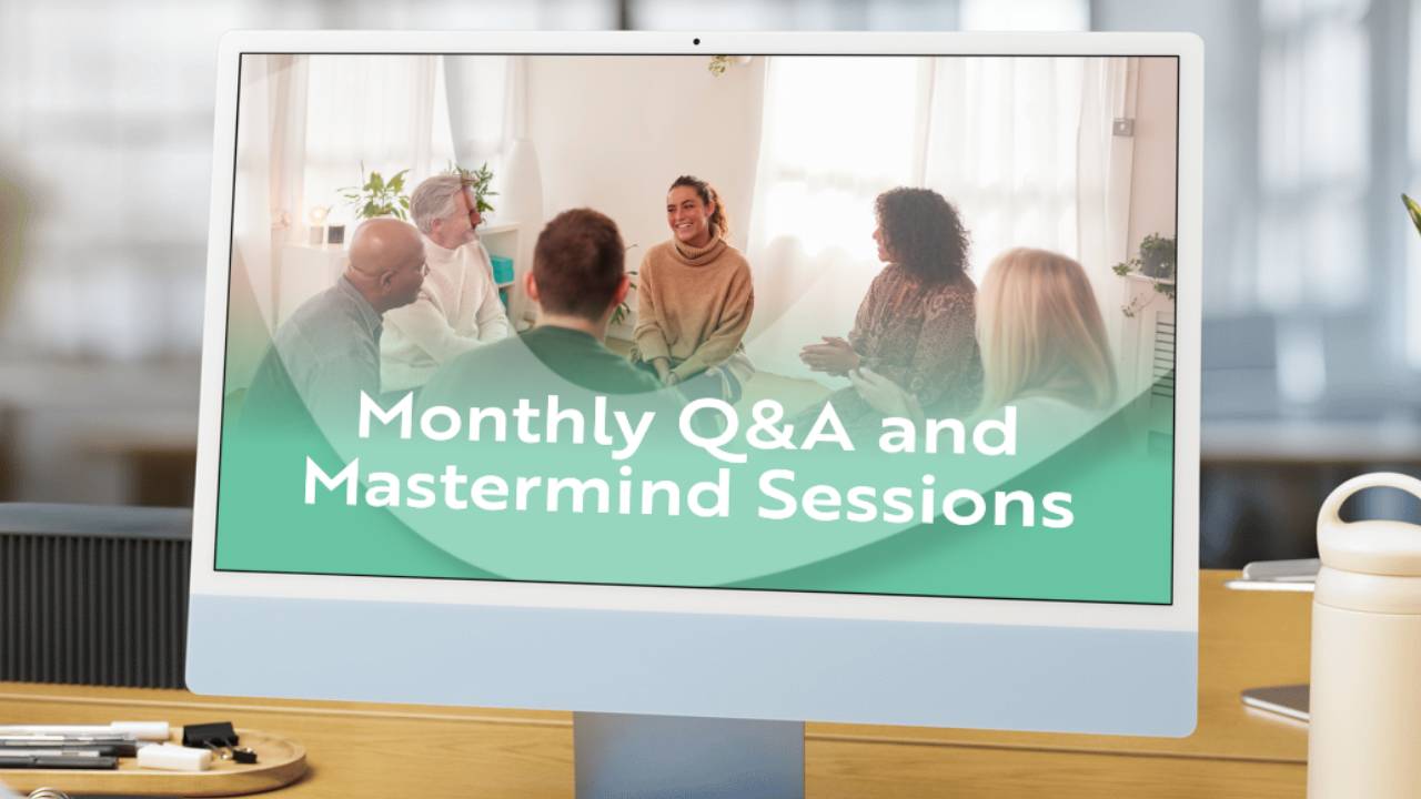 Live Monthly Q&A and Mastermind Sessions