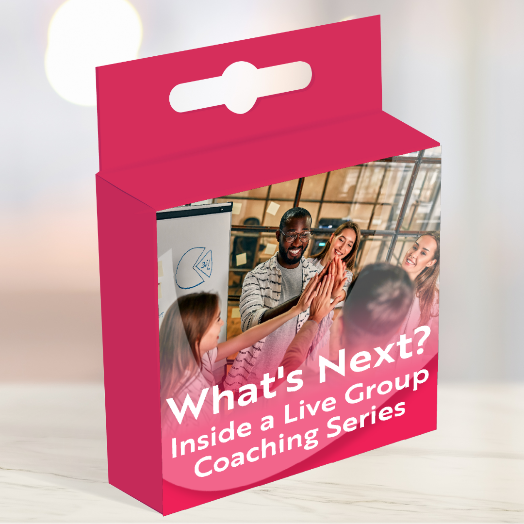 What’s Next: Inside a Live Group Coaching Series