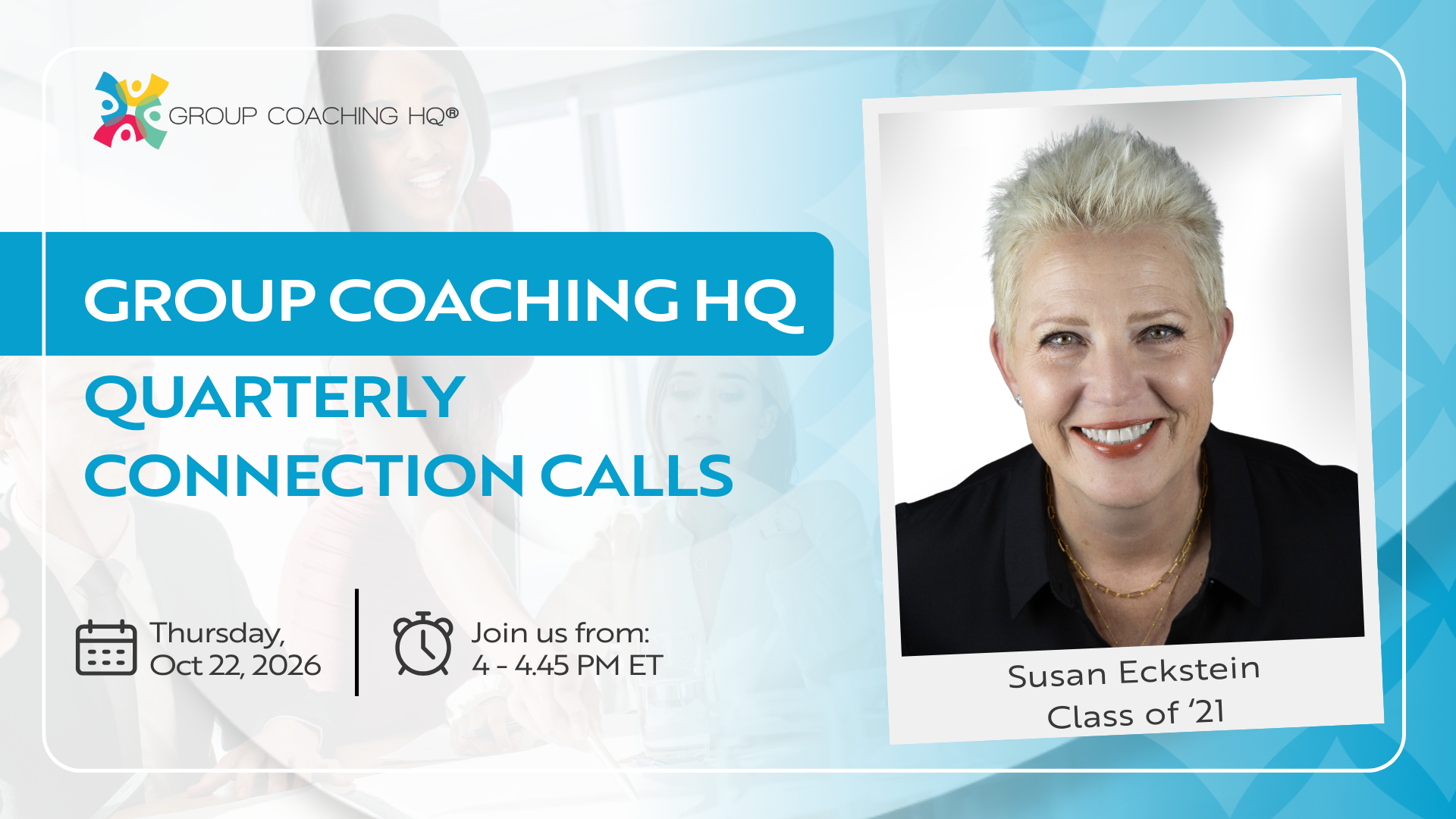 Group Coaching HQ Quarterly Connection Call with Susan Eckstein 10/22/26