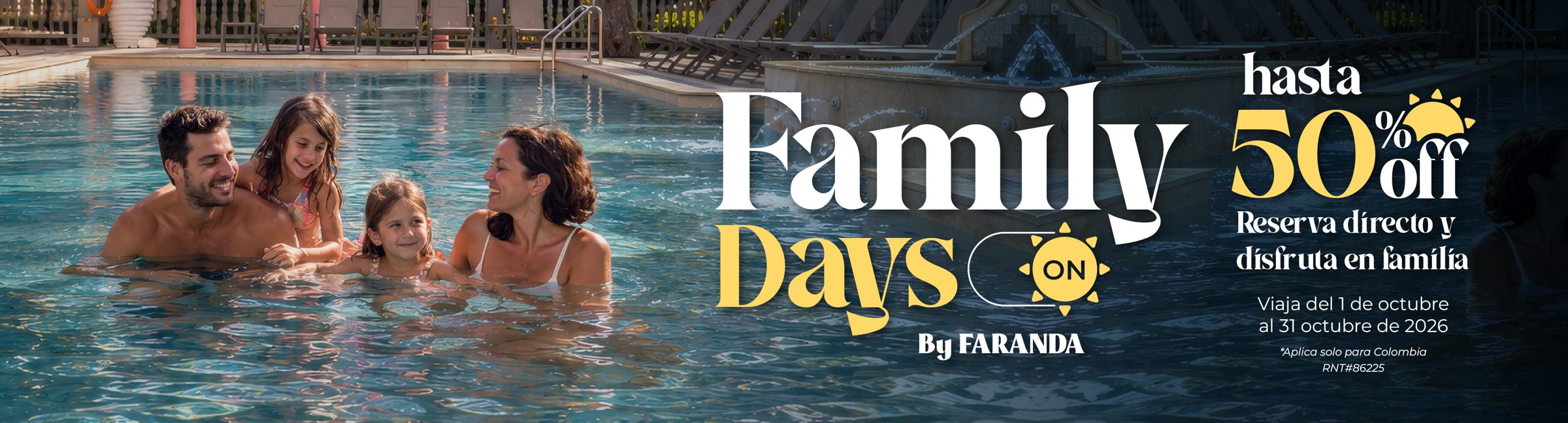 Family Days ON by Faranda. Reserva directo y disfruta en familia. Reserva y viaja del 2 al 31 de octubre de 2026.