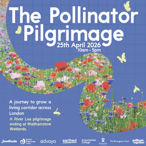 British Pilgrimage Trust / Advaya / Earthed / Schumacher College / Be the Earth / Resurgence Trust / Fooditude