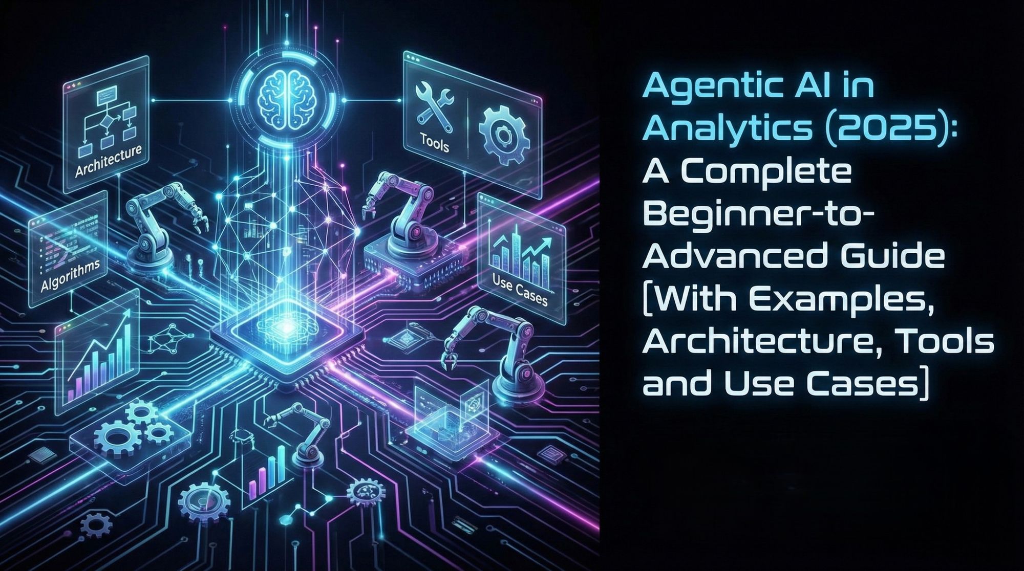 Agentic AI in Analytics (2025 Guide): Beginner to Advanced