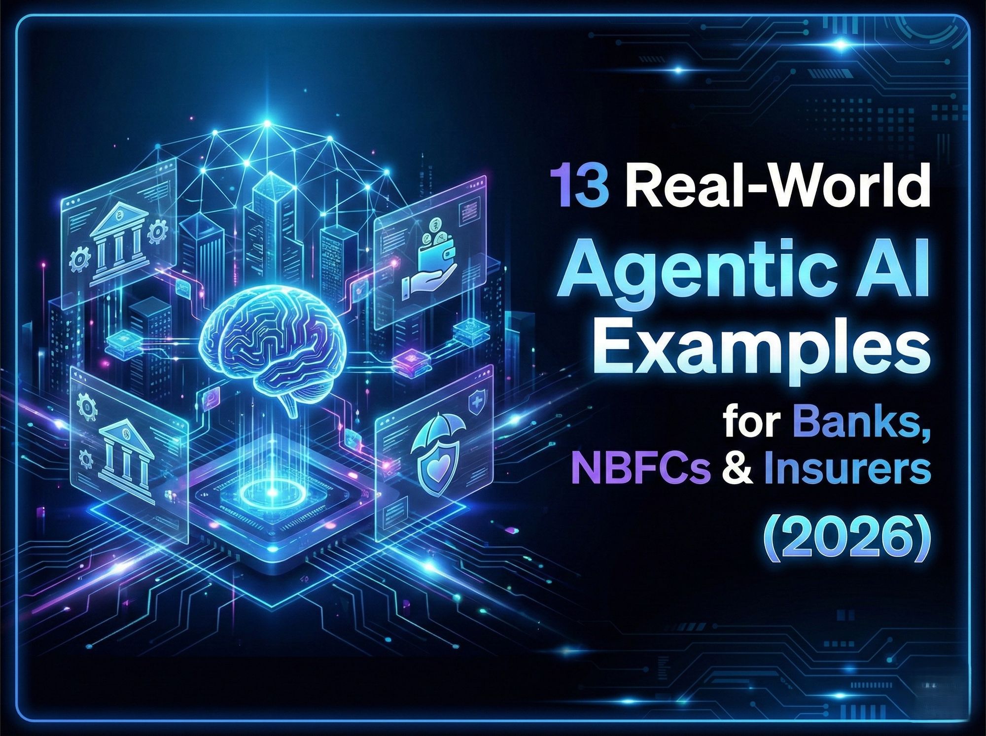 Agentic AI Examples in Banking (2026): 13 Real-World Use Cases for ...