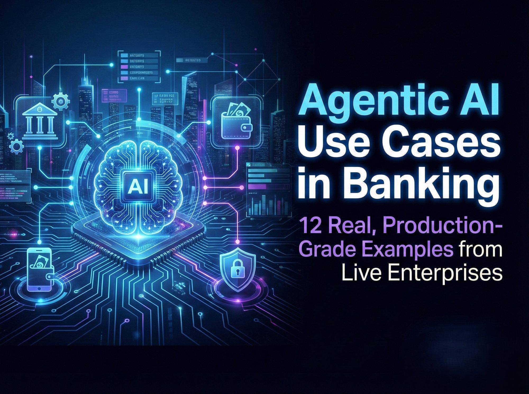 Agentic AI Use Cases in Banking (2026) | 12 Live Enterprise Examples