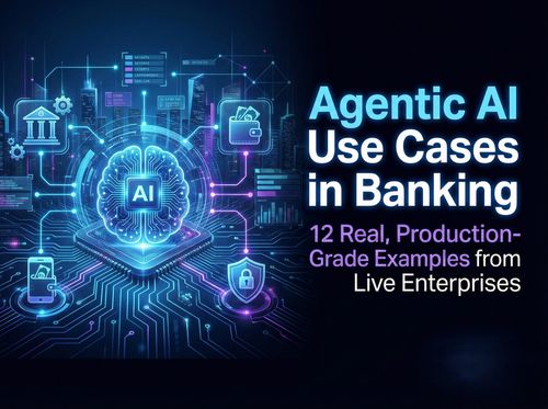 Poc Design Example Agentic AI Use Cases in Banking (2026) | 12 Live Enterprise Examples