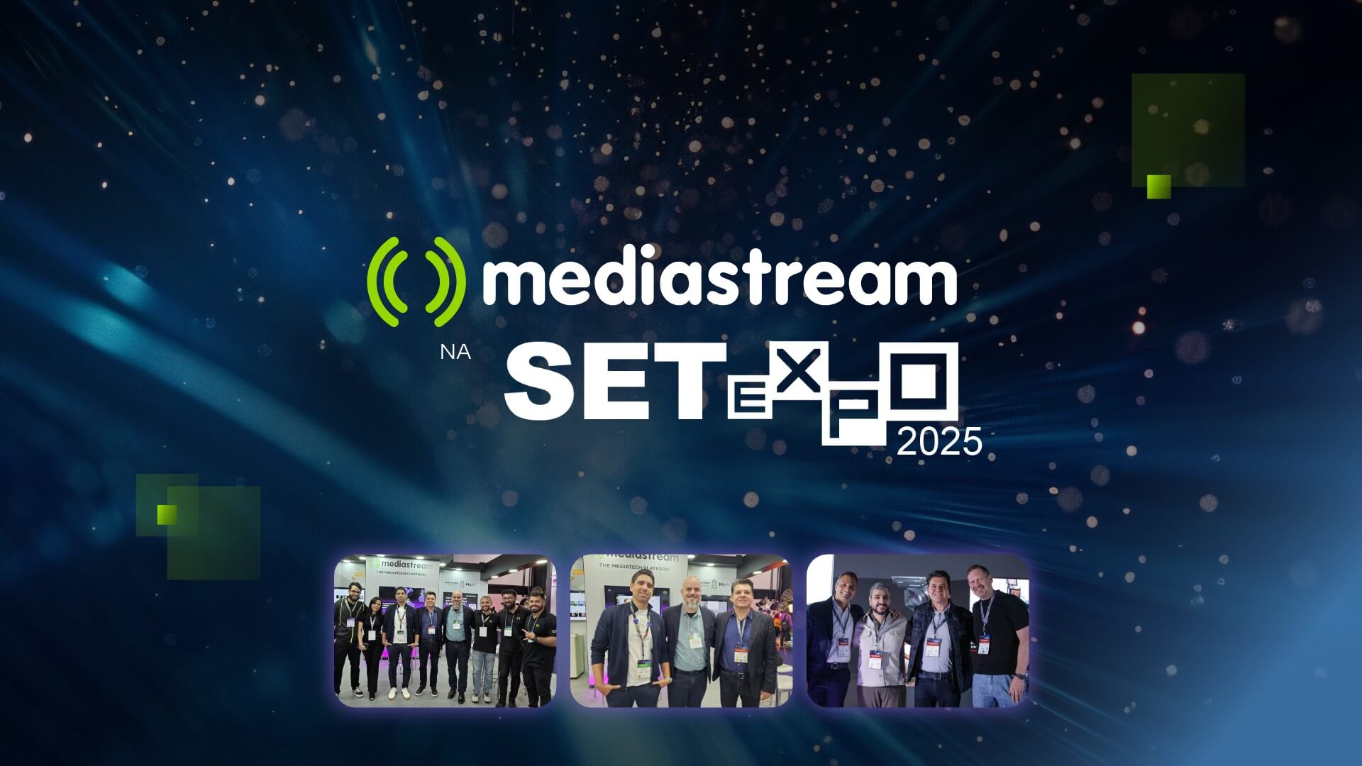 Mediastream at SET Expo 2025: Innovation and Connection at the Center of Technology