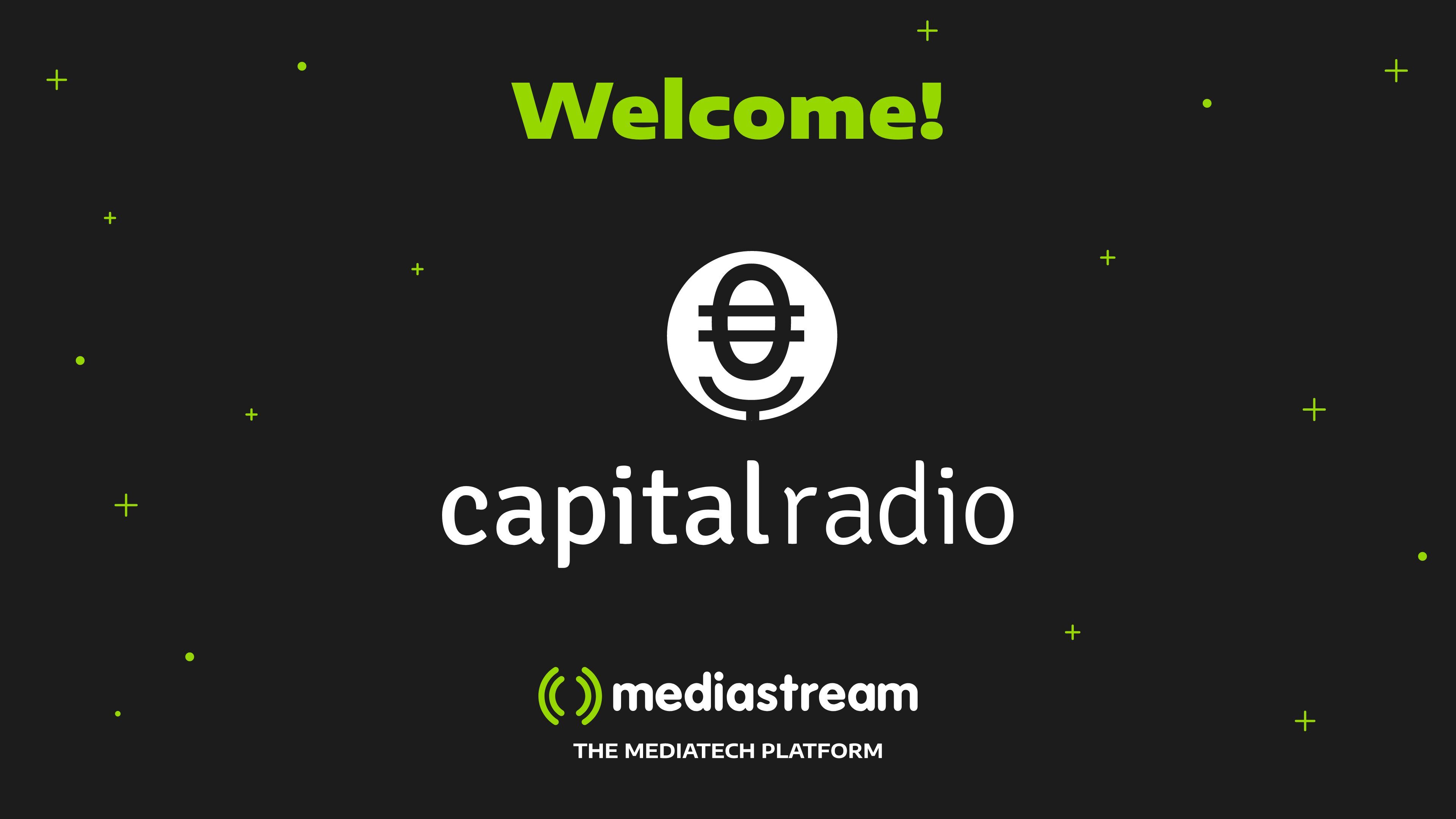 Mediastream strengthens its presence in Europe with Capital Radio as a new strategic client