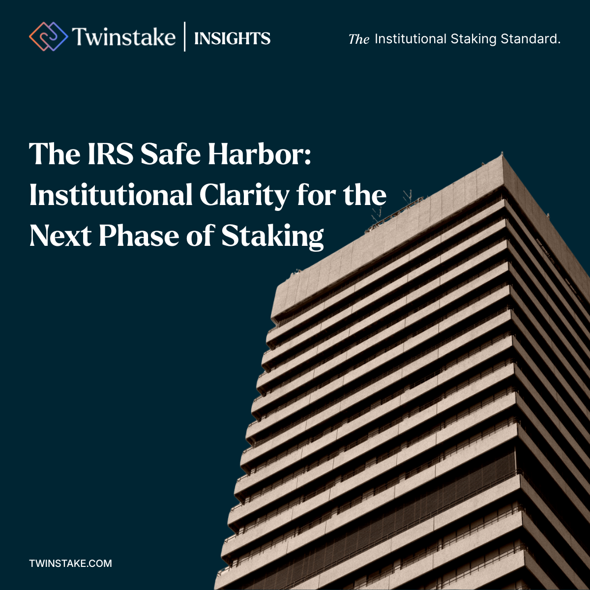 Twinstake | The IRS Safe Harbor: Institutional Clarity for the Next Phase  of Staking