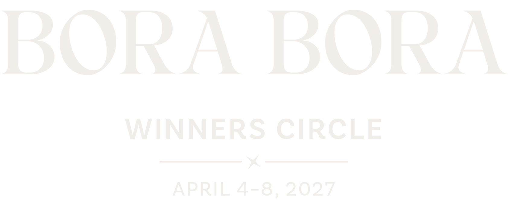Bora Bora | Winners Circle | April 4–8, 2027
