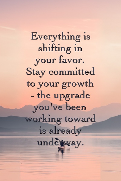 Everything is shifting in your favor. Stay committed to your growth - the upgrade you've been working toward is already underway.