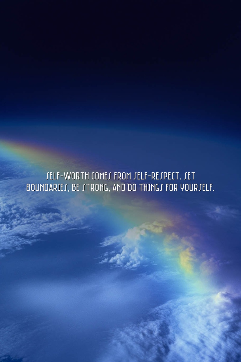 Self-worth comes from self-respect. Set boundaries, be strong, and do things for yourself.