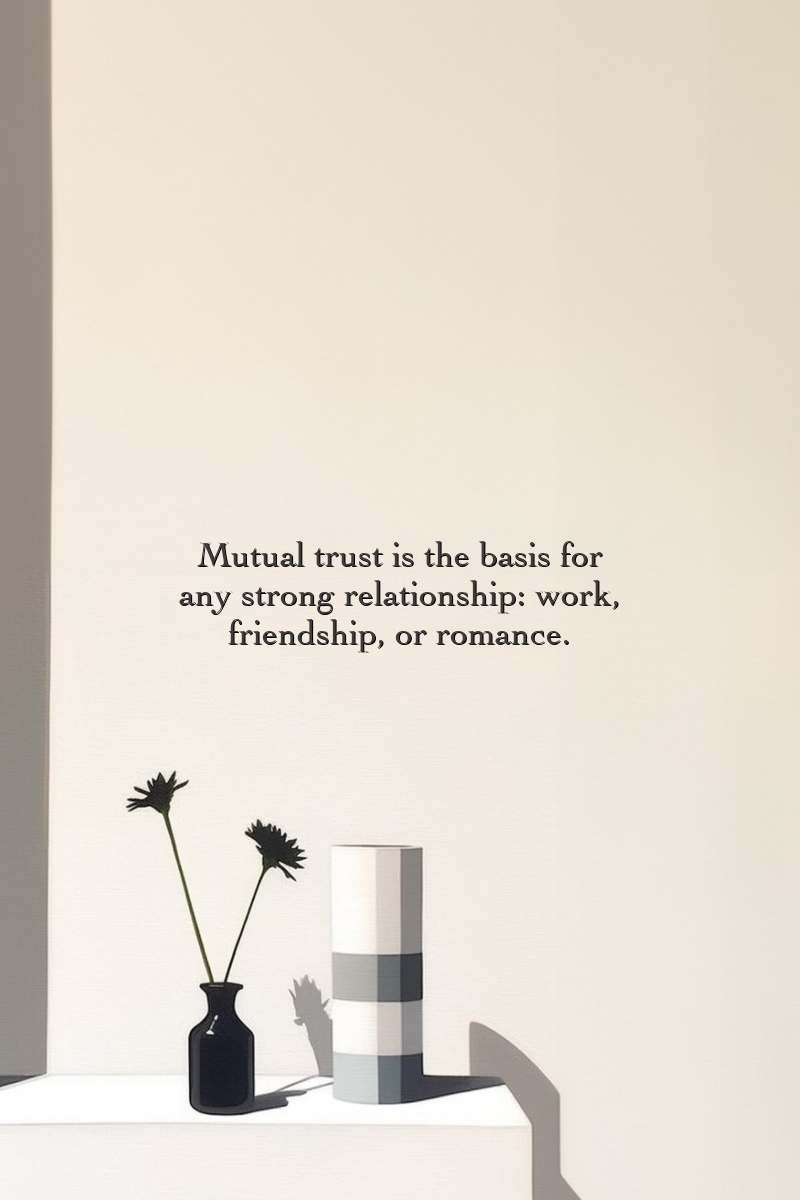 Mutual trust is the basis for any strong relationship: work, friendship, or romance.
