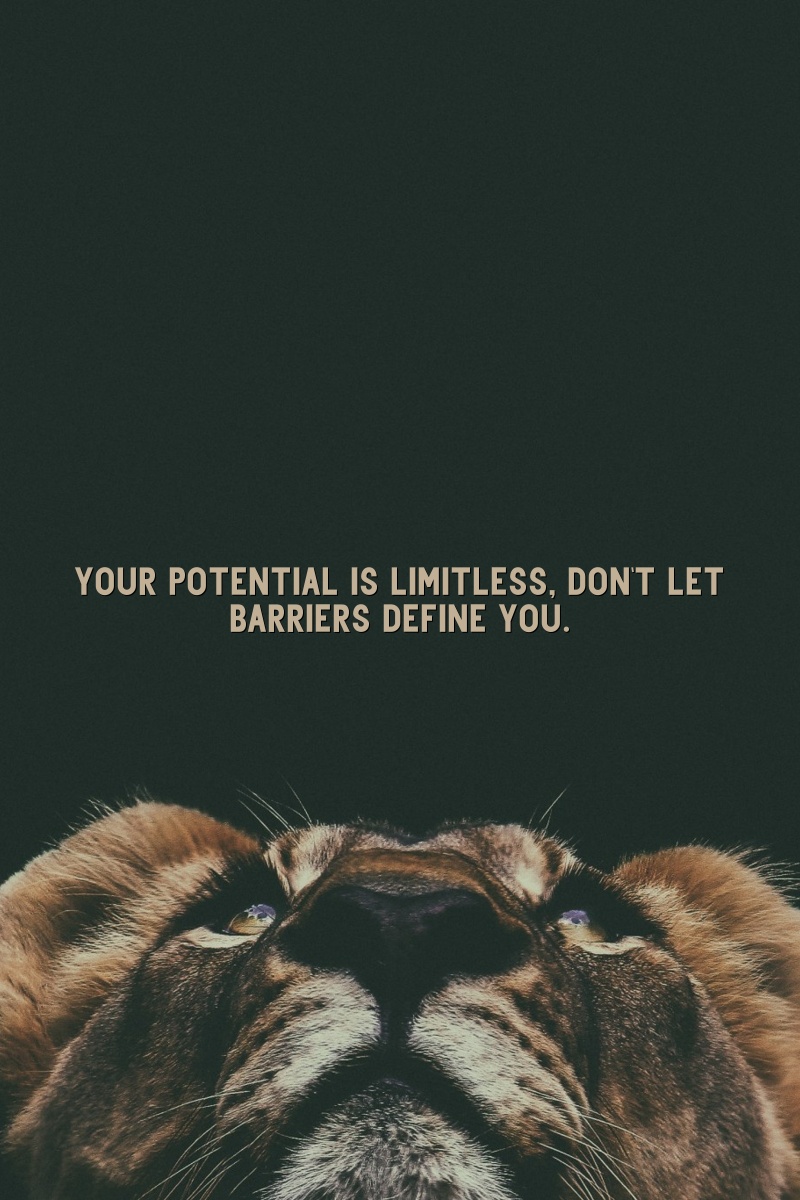 Your potential is limitless; don't let barriers define you.