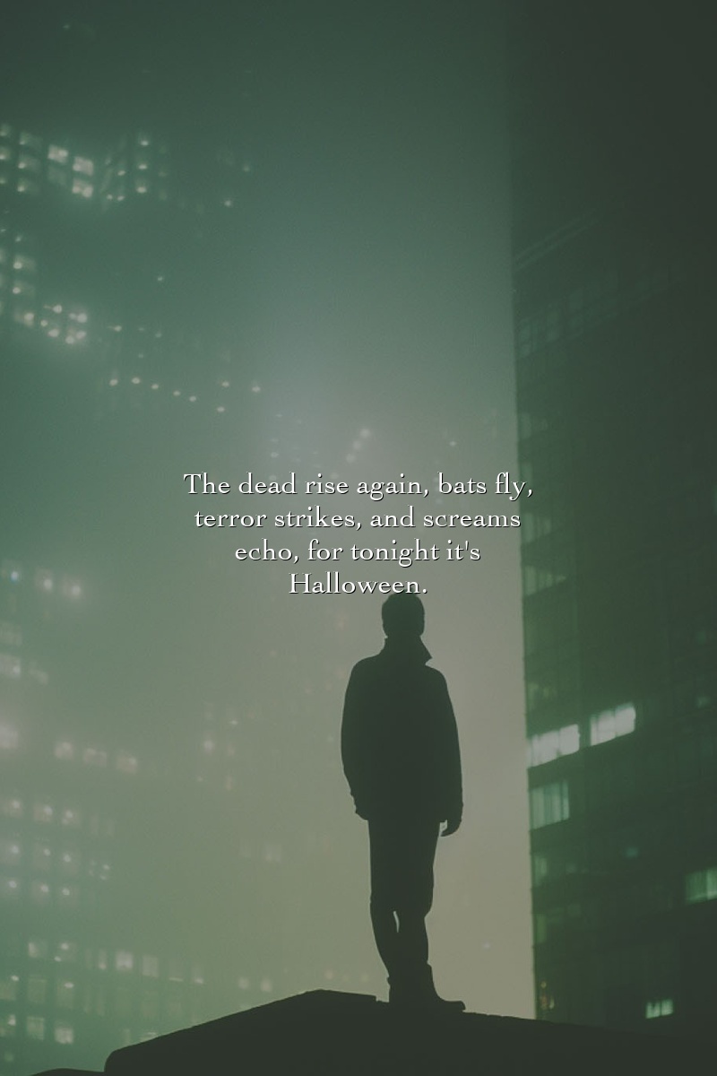 The dead rise again, bats fly, terror strikes, and screams echo, for tonight it's Halloween.