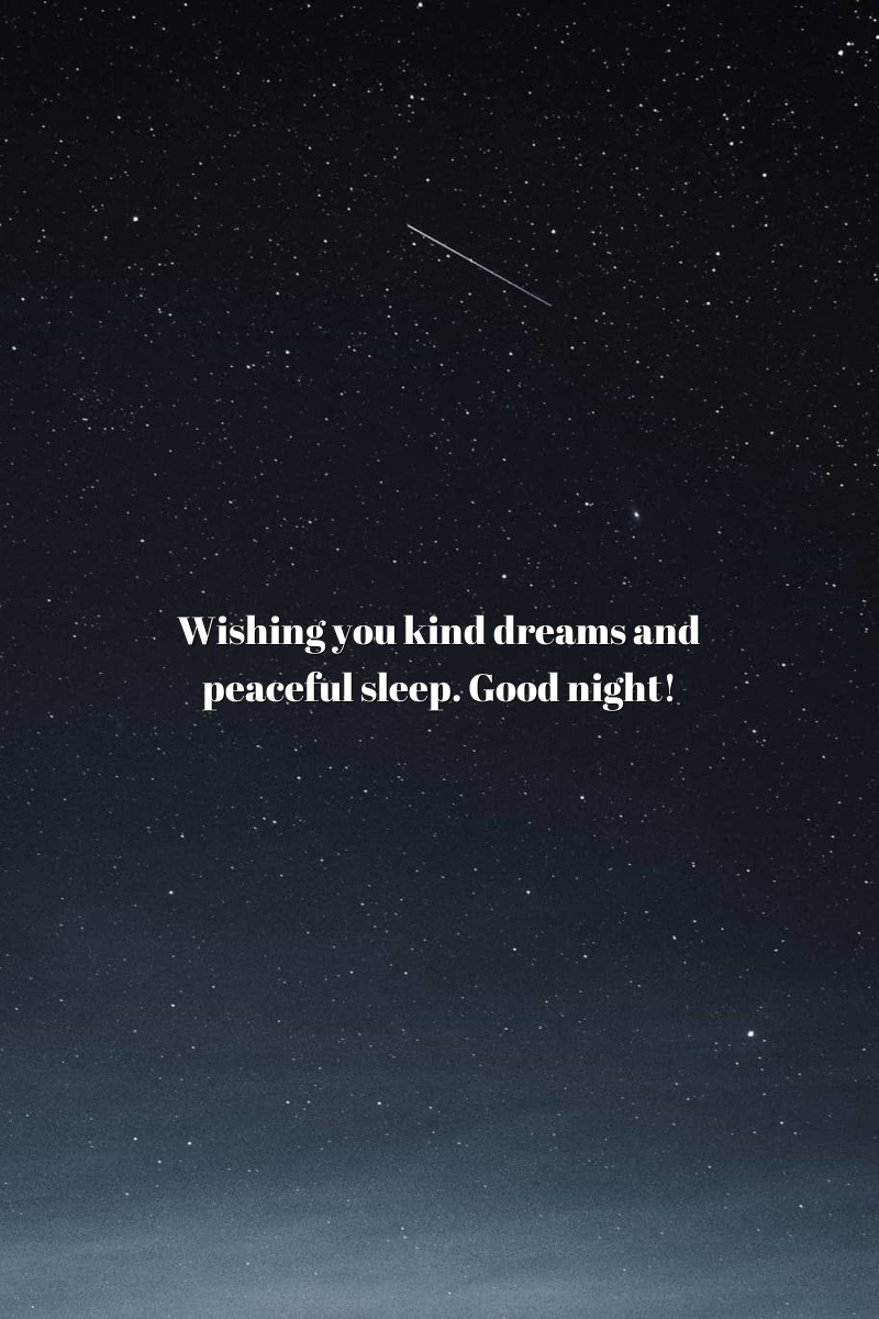 Wishing you kind dreams and peaceful sleep. Good night!