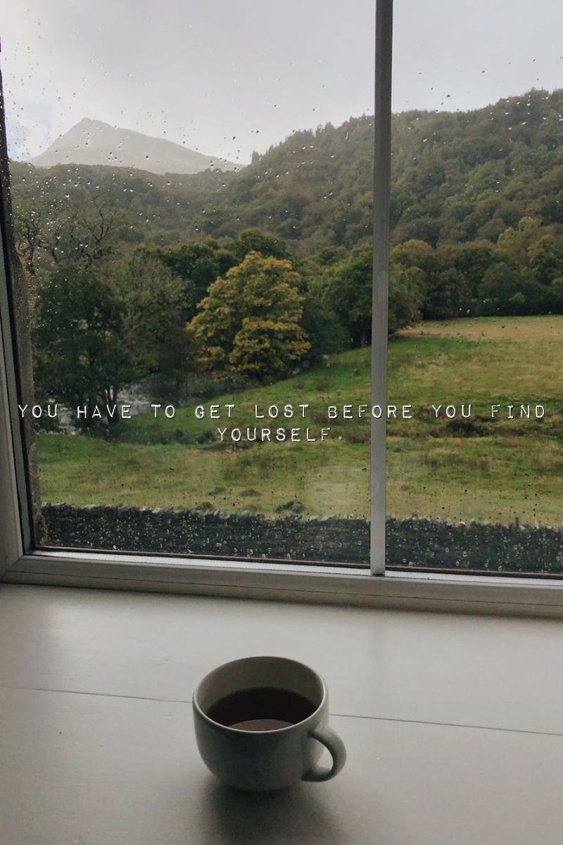 You have to get lost before you find yourself.