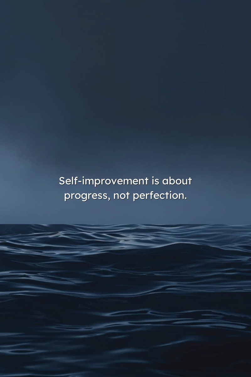 Self-improvement is about progress, not perfection.