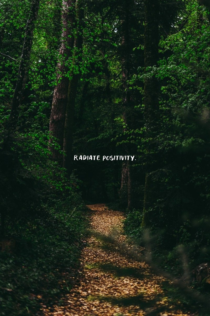 Radiate positivity.