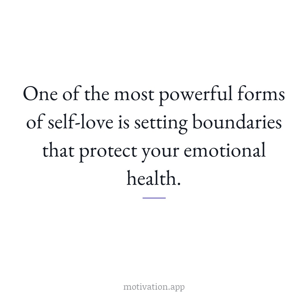 One of the most powerful forms of self-love is setting boundaries that protect your emotional health.